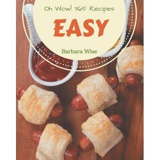 Oh Wow! 365 Easy Recipes: Welcome to Easy Cookbook Paperback, Independently Published, English, 9798580093031