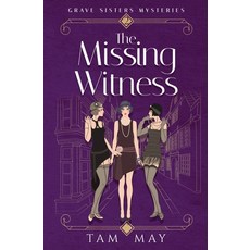 (英文圖書)The Missing Witness (Grave Sisters Mysteries: A Mystery from the Roaring Twenties 平裝版, Dreambook Press, 英文