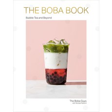 (영문도서) The Boba Book: Bubble Tea and Beyond Hardcover, Clarkson Potter Publishers, English, 9781984824271