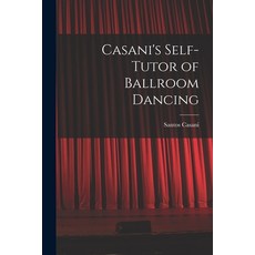 (영문도서) Casani's Self-tutor of Ballroom Dancing Paperback, Hassell Street Press, English, 9781014826312