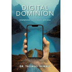 (英文圖書)Digital Dominion: Smartphones Social Media and Jesus 精裝版, WestBow Press, 英文