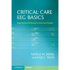(영문도서) Critical Care Eeg Basics: Rapid Bedside Eeg Reading for Acute Care Providers Paperback, Cambridge University Press, English, 9781009261166