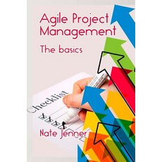 (영문도서) Agile Project Management: The basics Paperback, Createspace Independent Pub..., English, 9781723232459
