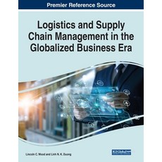 (영문도서) Logistics and Supply Chain Management in the Globalized Business Era Paperback, Business Science Reference, English, 9781799887102