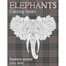 Realistic Animal Coloring Books - Easy Level - Elephants Paperback, Independently Published