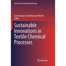(영문도서) Sustainable Innovations in Textile Chemical Processes Paperback, Springer, English, 9789811341670