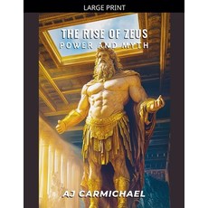 (영문도서)The Rise of Zeus Power and Myth Paperback, Aj Carmichael, English, 9798235466845