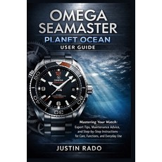 (영문도서)Omega Seamaster Planet Ocean User Guide: Mastering Your Watch: Expert Tips Main... Paperback, Independently Published, English, 9798245121567