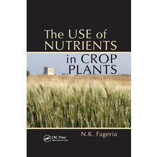 (영문도서)The Use of Nutrients in Crop Plants Paperback, CRC Press, English, 9780367386887 CRC Press, English, 9780367386887