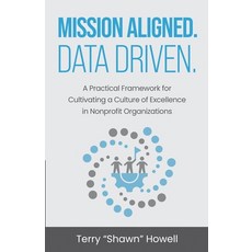 (英文圖書)Mission Aligned. Data Driven.: A Practical Framework for Cultivating a Culture o... 平裝版, Sa Howell, LLC., 英文