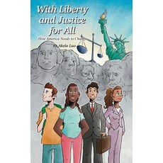 (영문도서) With Liberty and Justice for All: How America Needs to Change Paperback, Dorrance Publishing Co., English, 9798891279407