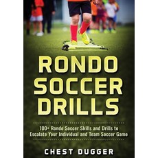 (영문도서)Rondo Soccer Drills: 100+ Rondo Soccer Skills and Drills to Escalate Your Indivi... Paperback, Abiprod Pty Ltd, English, 9781922659019