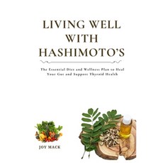(英文圖書)Living Well with Hashimoto's: The Essential Diet and Wellness Plan to Heal Your... 平裝版, Independently Published, 英文