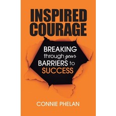 (영문도서) Inspired Courage: Breaking Through Your Barriers to Success Paperback, FriesenPress, English, 9781039105881