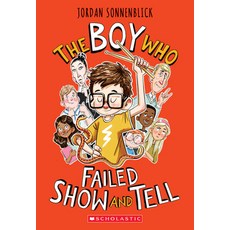 (영문도서) The Boy Who Failed Show and Tell Paperback, Scholastic Press, English, 9781338647266