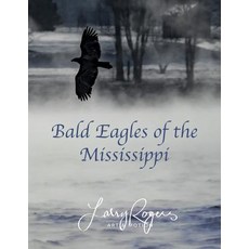(영문도서) Bald Eagles of the Mississippi Paperback, Independently Published, English, 9781731327727