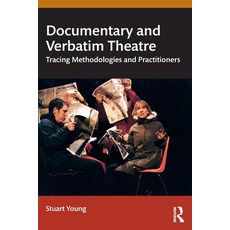 (영문도서)Documentary and Verbatim Theatre: Tracing Methodologies and Practitioners Paperback, Routledge, English, 9781032029511