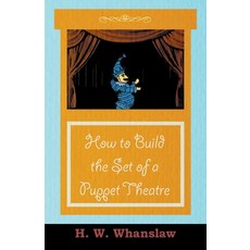 (영문도서) How to Build the Set of a Puppet Theatre Paperback, Nielsen Press, English, 9781446541821