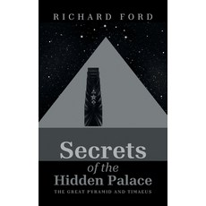 (영문도서)Secrets of the Hidden Palace: The Great Pyramid and Timaeus Hardcover, iUniverse, English, 9781663274144