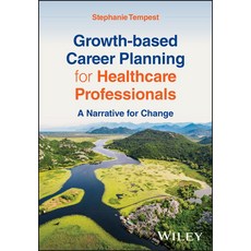 (영문도서)Growth-Based Career Planning for Healthcare Professionals: A Narrative for Change Paperback, Wiley, English, 9781394232499