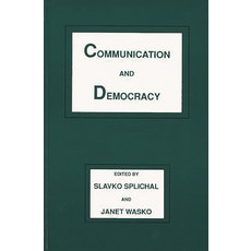 (영문도서) Communication and Democracy Hardcover, Bloomsbury Publishing PLC, English, 9780893917647