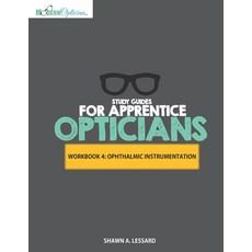 Study Guides for Apprentice Opticians: Ophthalmic Instrumentation Workbook: Grade School Inspired wo... Paperback, Independently Published
