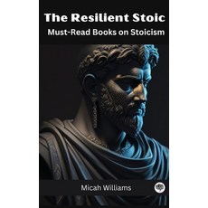 (영문도서) The Resilient Stoic: Must-Read Books on Stoicism (Meditations Seneca's Essays and others) Hardcover, Grapevine India, English, 9789358376449