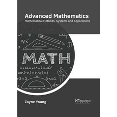 (영문도서) Advanced Mathematics: Mathematical Methods Systems and Applications Hardcover, NY Research Press, English, 9781647254391