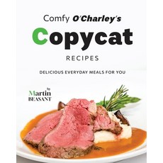 (영문도서) Comfy O'Charley's Copycat Recipes: Delicious Everyday Meals for You Paperback, Independently Published, English, 9798873922659