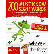 200 Must Know Sight Words Workbook: Top 200 High-Frequency Words Activity Workbook to Help Kids Impr... Paperback, Alpha Press, English, 9791220080057