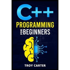 (영문도서) C++ Programming for Beginners: Step-by-Step Instructions for Creating a Robust Program from S... Paperback, Vincenzo Russo, English, 9783986536756