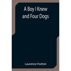 (영문도서) A Boy I Knew and Four Dogs Paperback, Alpha Edition, English, 9789355753267