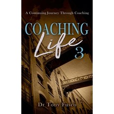 (영문도서)Coaching Life 3 Paperback, Dr Tony Fusco, English, 9798231619474