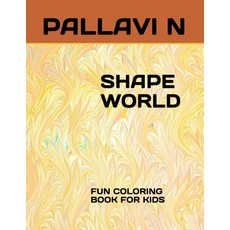 SHAPE WORLD: FUN COLORING BOOK FOR KIDS [paperback]