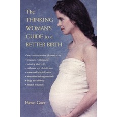 (영문도서) The Thinking Woman's Guide to a Better Birth Paperback, Tarcherperigee, English, 9780399525179