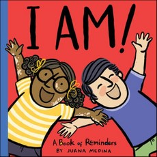 I Am!: A Book of Reminders : A Book of Reminders, Versify