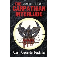 (영문도서) The Carpathian Interlude: The Complete Trilogy Paperback, Eagles and Dragons Publishing, English, 9781988309088