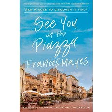 See You in the Piazza: New Places to Discover in Italy Paperback, Crown Publishing Group (NY), English, 9780451497703