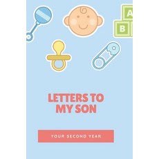 (영문도서) Letters To My Son: Your Second Year Paperback, Independently Published, English, 9781657227675