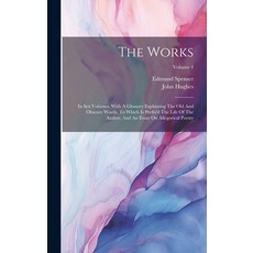 (영문도서) The Works: In Sex Volumes. With A Glossary Explaining The Old And Obscure Words. To Which Is ... Hardcover, Legare Street Press, English, 9781020474903