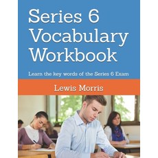 (영문도서) Series 6 Vocabulary Workbook: Learn the key words of the Series 6 Exam Paperback, Independently Published, English, 9781694081339