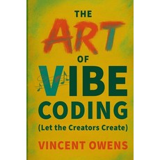 (英文圖書)The Art of Vibe Coding (Let the Creators Create) 平裝版, Phfd Global Solutions Publi..., 英文