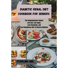 (영문도서) Diabetic Renal Diet Cookbook for Seniors: The Comprehensive Seniors Low-Salt Low-Sugar Low-... Paperback, Independently Published, English, 9798876990723