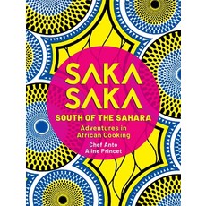 (영문도서) Saka Saka: South of the Sahara - Adventures in African Cooking Hardcover, Interlink Books, English, 9781623718558