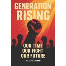 (英文圖書)Generation Rising: Our Time Our Fight Our Future 平裝版, Independently Published, English, Paperback