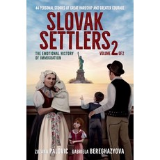 (영문도서)Slovak Settlers Volume 2 of 2: The Emotional History of Immigration Paperback, Global Slovakia, English, 9781737405481