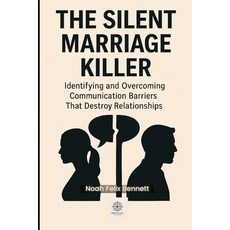 (英文圖書)The Silent Marriage Killer: Identifying and Overcoming Communication Barriers Th... 平裝版, Independently Published, 英文