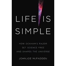 Life Is Simple: How Ockham's Razor Set Science Free and Shapes the Universe Hardcover, Basic Books, English, 9781541620445