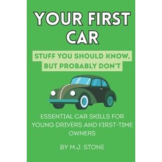 (영문도서)Your First Car: Stuff You Should Know But Probably Don't: Essential Car Skills f... Paperback, Independently Published, English, 9798274689632
