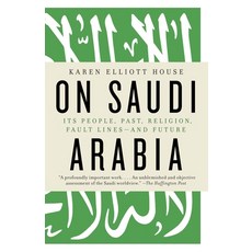 (영문도서) On Saudi Arabia: Its People Past Religion Fault Lines--And Future Paperback, Vintage, English, 9780307473288